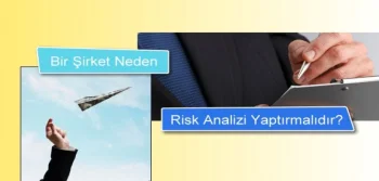 Bir Şirket Neden Risk Analizi Yapmalıdır?