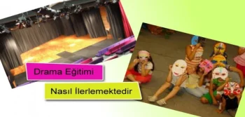 Drama Eğitimi Nasıl İlerlemektedir