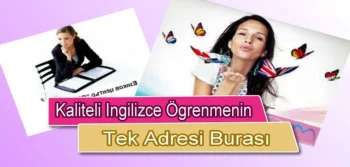 Kaliteli İngilizce Öğrenmenin Tek Adresi Burası