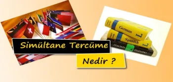 Simültane Tercüme Nedir Ne Anlama Gelmektedir?