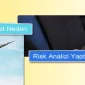 Bir Şirket Neden Risk Analizi Yapmalıdır?
