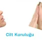Cilt Kuruluğu Nedeni ve Tedavisi